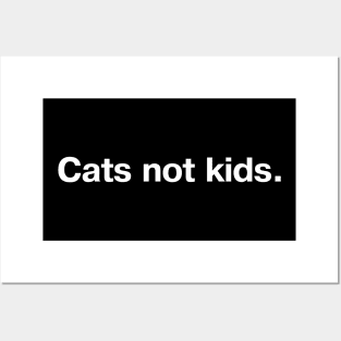 Cats not kids. Posters and Art